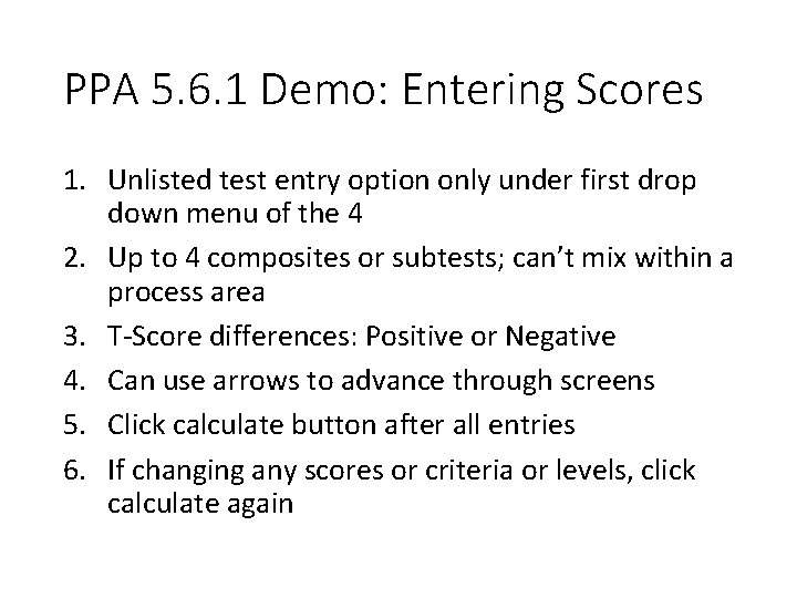 PPA 5. 6. 1 Demo: Entering Scores 1. Unlisted test entry option only under