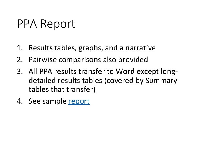 PPA Report 1. Results tables, graphs, and a narrative 2. Pairwise comparisons also provided