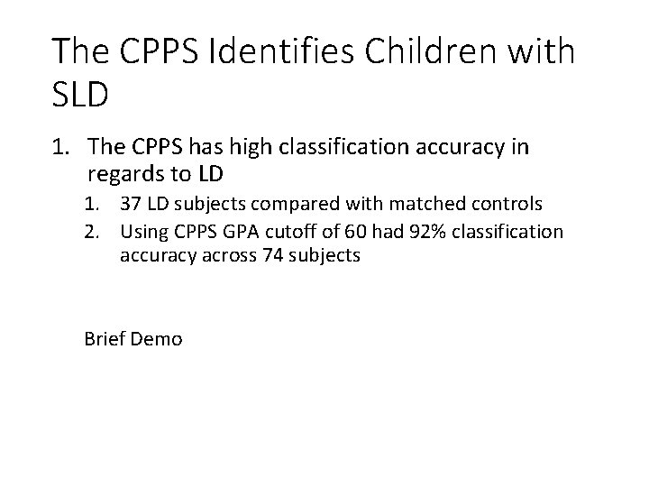 The CPPS Identifies Children with SLD 1. The CPPS has high classification accuracy in