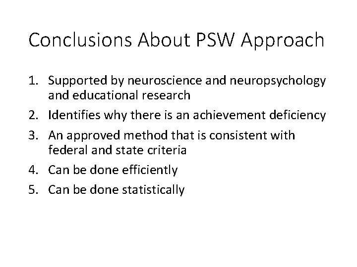 Conclusions About PSW Approach 1. Supported by neuroscience and neuropsychology and educational research 2.