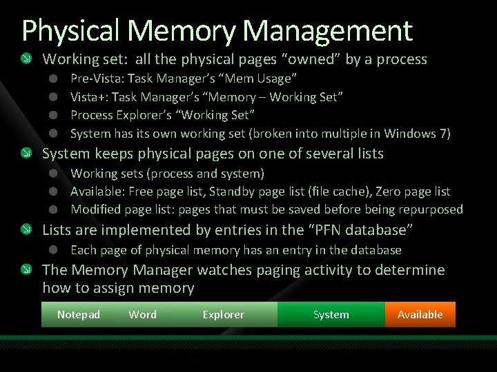 Physical Memory Management Working set: all the physical pages “owned” by a process Pre-Vista: