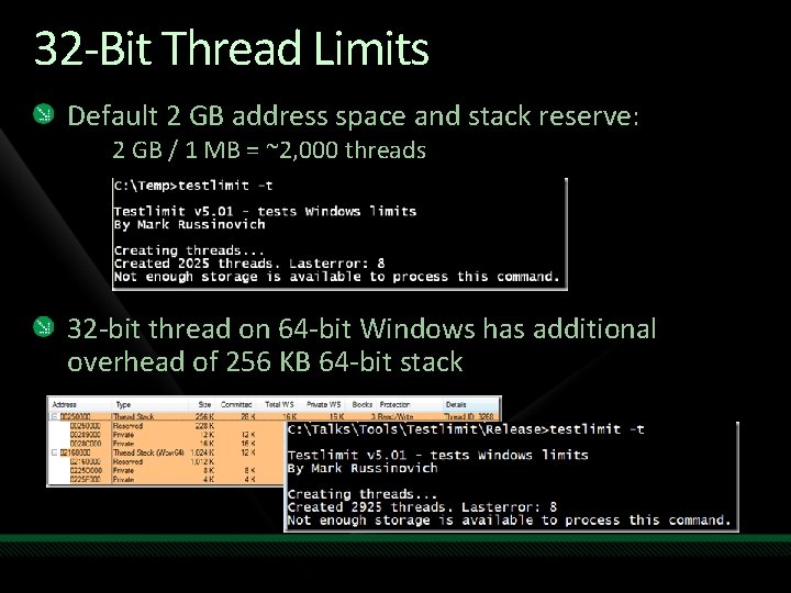 32 -Bit Thread Limits Default 2 GB address space and stack reserve: 2 GB