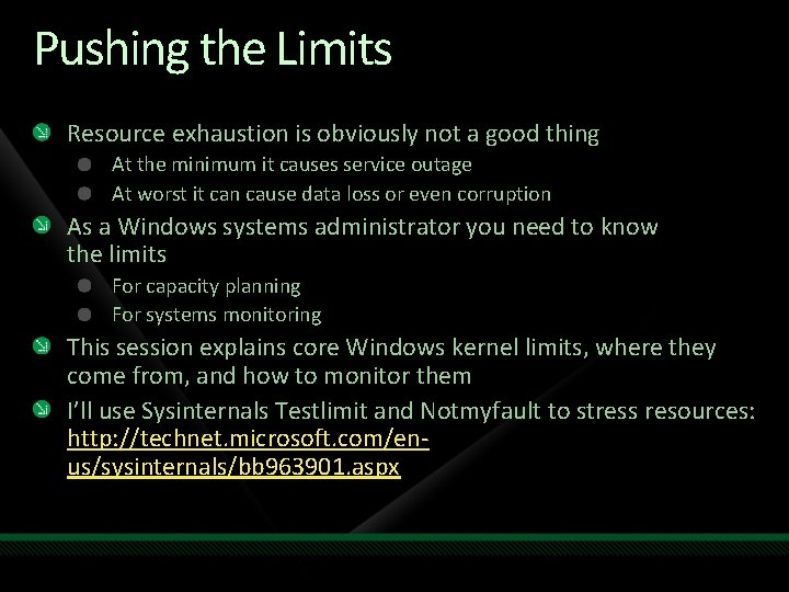 Pushing the Limits Resource exhaustion is obviously not a good thing At the minimum