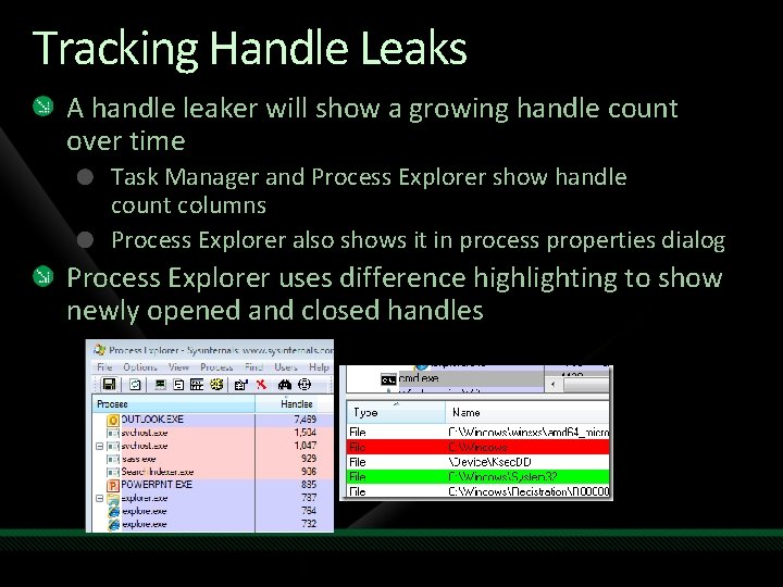 Tracking Handle Leaks A handle leaker will show a growing handle count over time