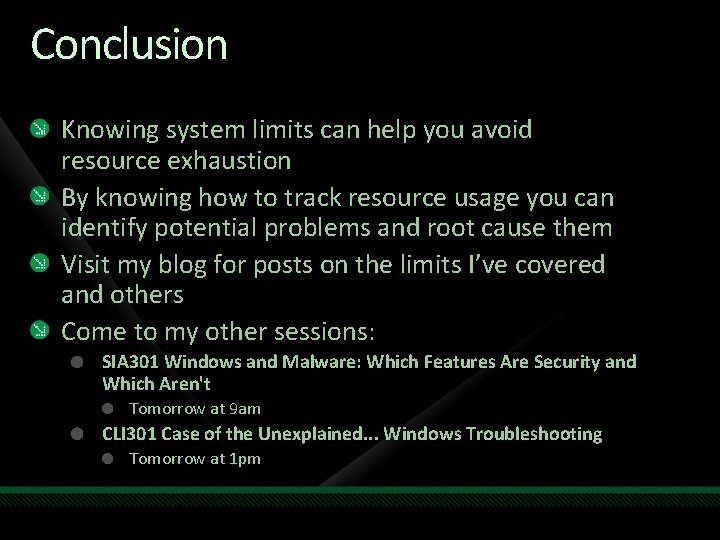 Conclusion Knowing system limits can help you avoid resource exhaustion By knowing how to
