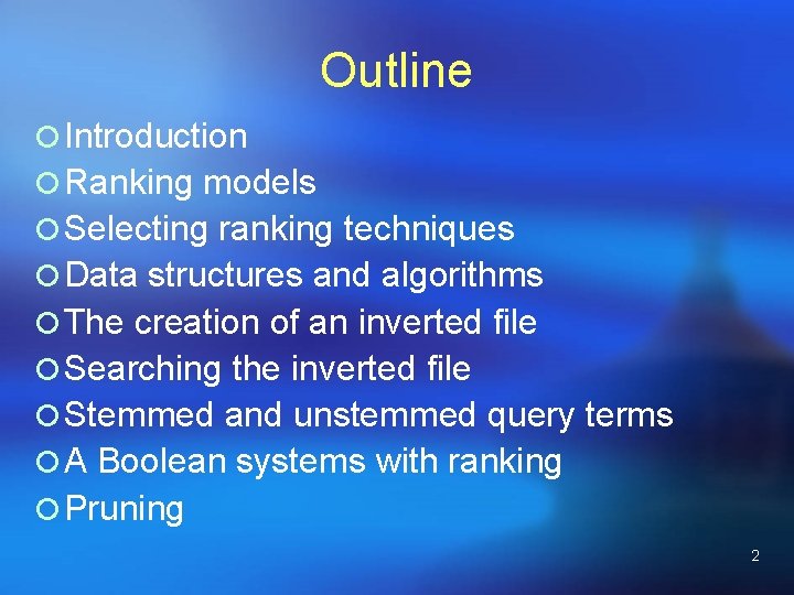 Outline ¡ Introduction ¡ Ranking models ¡ Selecting ranking techniques ¡ Data structures and