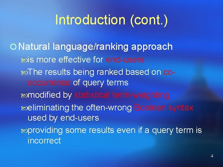 Introduction (cont. ) ¡ Natural language/ranking approach is more effective for end-users The results