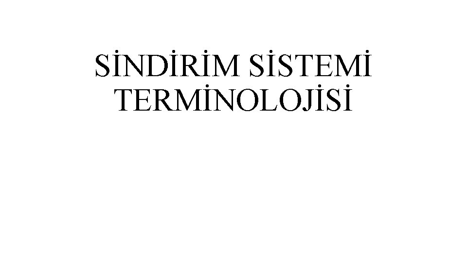 SİNDİRİM SİSTEMİ TERMİNOLOJİSİ 