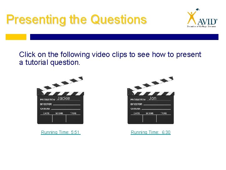 Presenting the Questions Click on the following video clips to see how to present