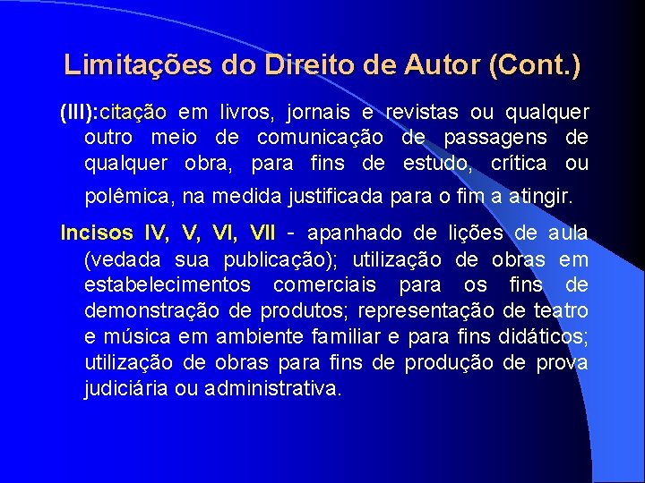 Limitações do Direito de Autor (Cont. ) (III): citação em livros, jornais e revistas