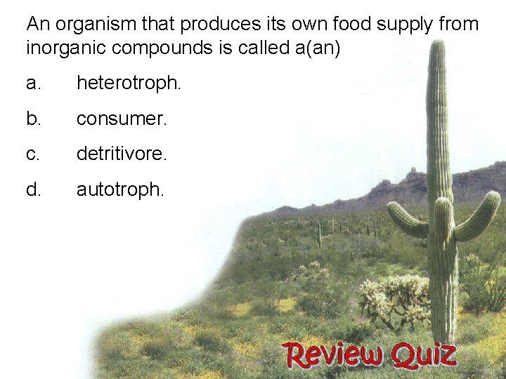 An organism that produces its own food supply from inorganic compounds is called a(an)