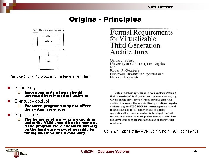 Virtualization Origins - Principles “an efficient, isolated duplicate of the real machine” n Efficiency