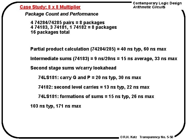 Case Study: 8 x 8 Multiplier Package Count and Performance Contemporary Logic Design Arithmetic