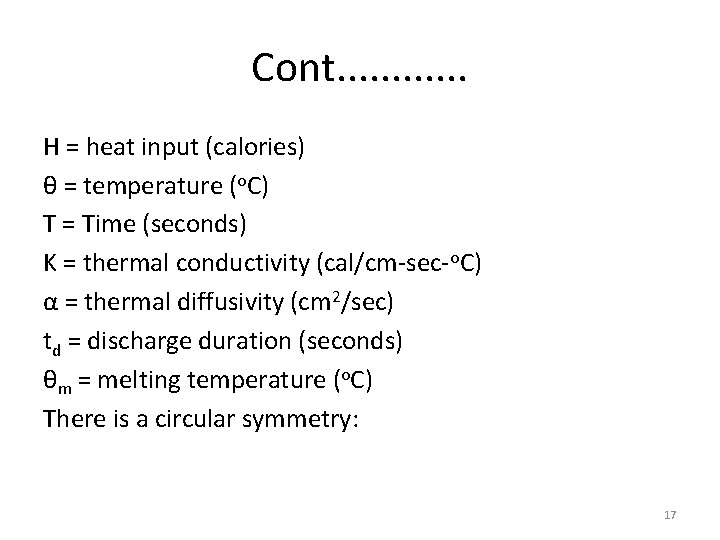 Cont. . . H = heat input (calories) θ = temperature (o. C) T