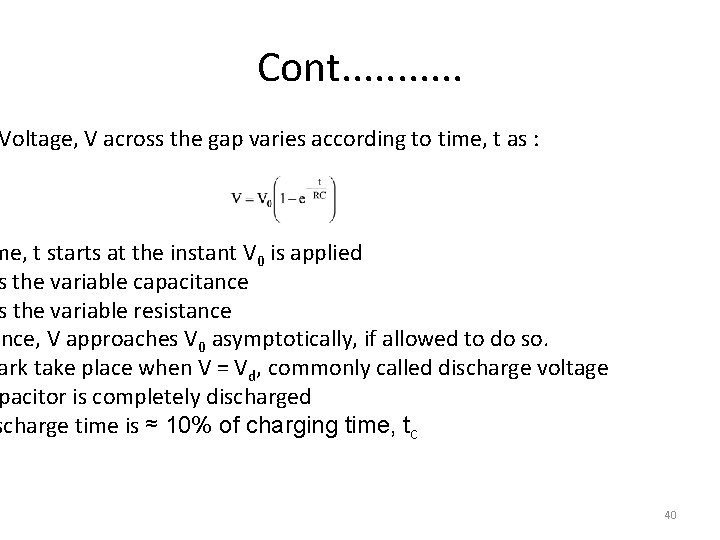 Cont. . . Voltage, V across the gap varies according to time, t as