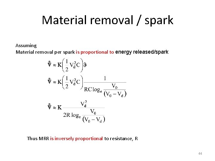 Material removal / spark Assuming Material removal per spark is proportional to energy released/spark