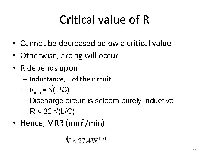 Critical value of R • Cannot be decreased below a critical value • Otherwise,