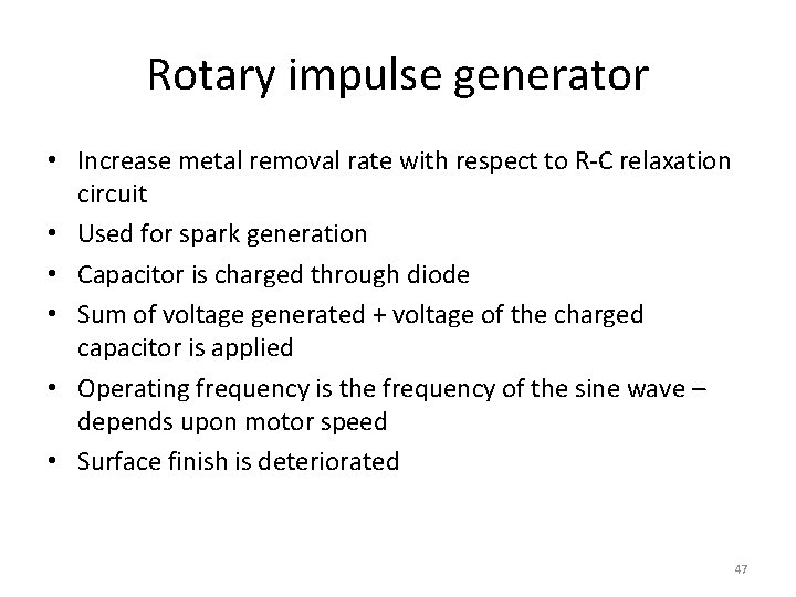 Rotary impulse generator • Increase metal removal rate with respect to R-C relaxation circuit