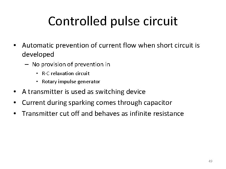 Controlled pulse circuit • Automatic prevention of current flow when short circuit is developed