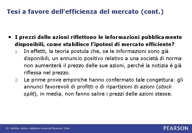 Tesi a favore dell’efficienza del mercato (cont. ) • I prezzi delle azioni riflettono