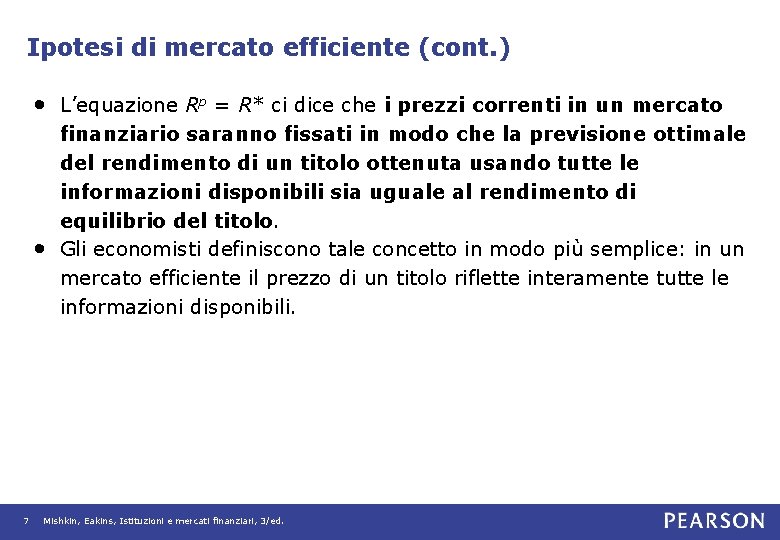 Ipotesi di mercato efficiente (cont. ) • L’equazione Rp = R* ci dice che