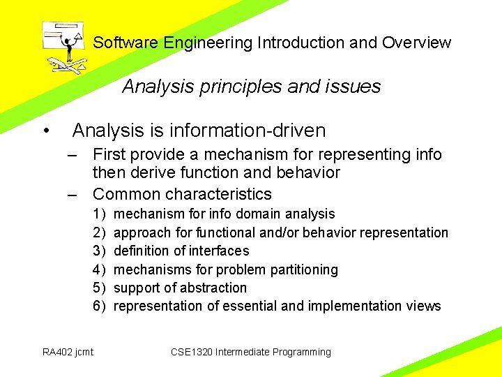 Software Engineering Introduction and Overview Analysis principles and issues • Analysis is information-driven –