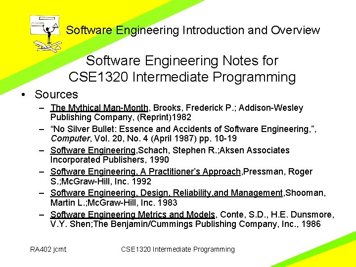 Software Engineering Introduction and Overview Software Engineering Notes for CSE 1320 Intermediate Programming •