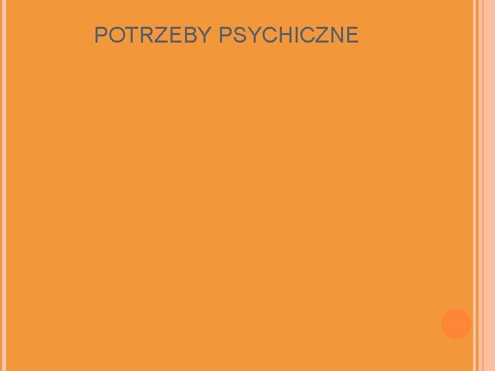 POTRZEBY PSYCHICZNE 