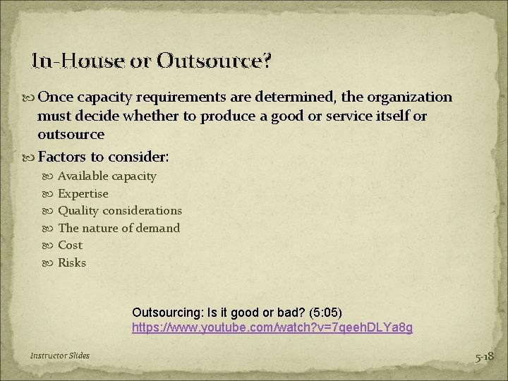 In-House or Outsource? Once capacity requirements are determined, the organization must decide whether to