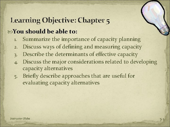 Learning Objective: Chapter 5 You should be able to: 1. 2. 3. 4. 5.