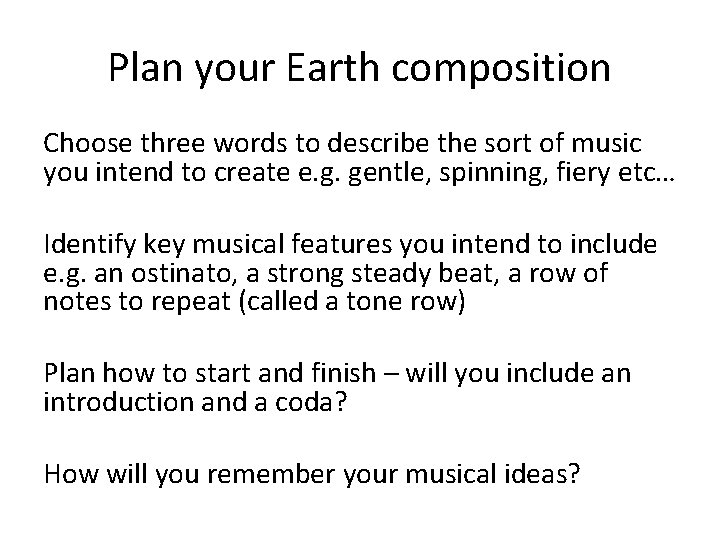 Plan your Earth composition Choose three words to describe the sort of music you