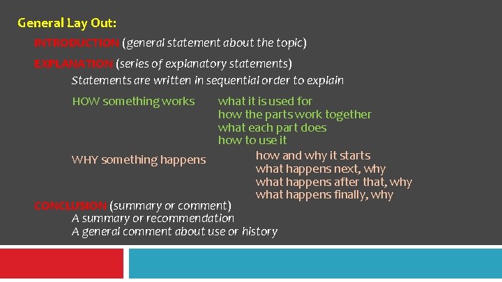 General Lay Out: INTRODUCTION (general statement about the topic) EXPLANATION (series of explanatory statements) General Lay Out: INTRODUCTION (general statement about the topic) EXPLANATION (series of explanatory statements)