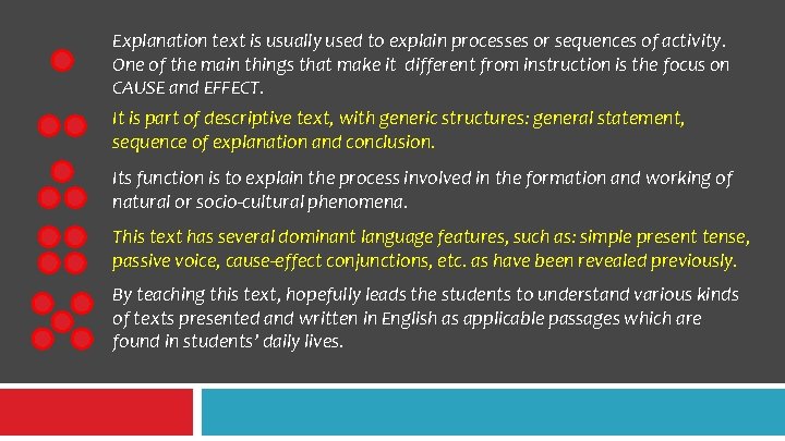 Explanation text is usually used to explain processes or sequences of activity. One of Explanation text is usually used to explain processes or sequences of activity. One of