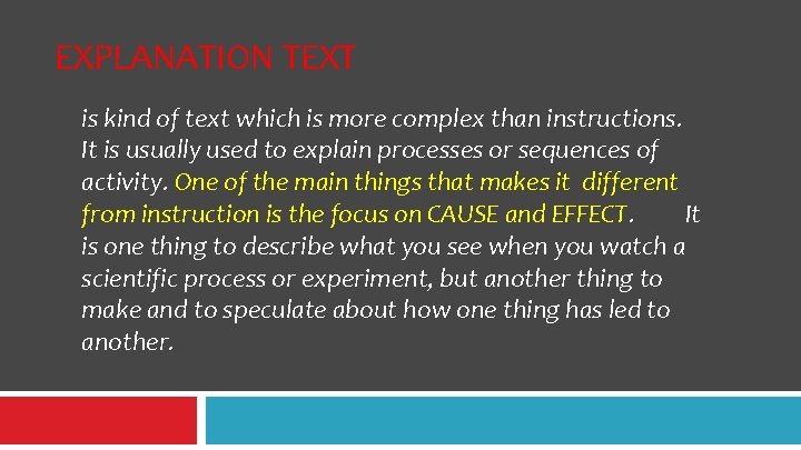 EXPLANATION TEXT is kind of text which is more complex than instructions. It is EXPLANATION TEXT is kind of text which is more complex than instructions. It is