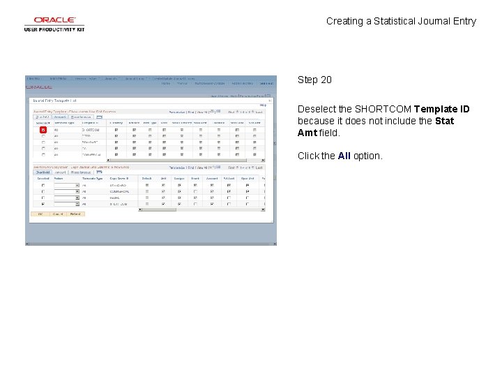 Creating a Statistical Journal Entry Step 20 Deselect the SHORTCOM Template ID because it