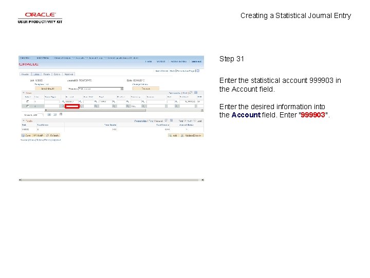 Creating a Statistical Journal Entry Step 31 Enter the statistical account 999903 in the