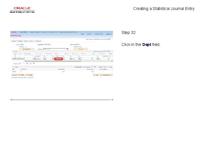 Creating a Statistical Journal Entry Step 32 Click in the Dept field. 