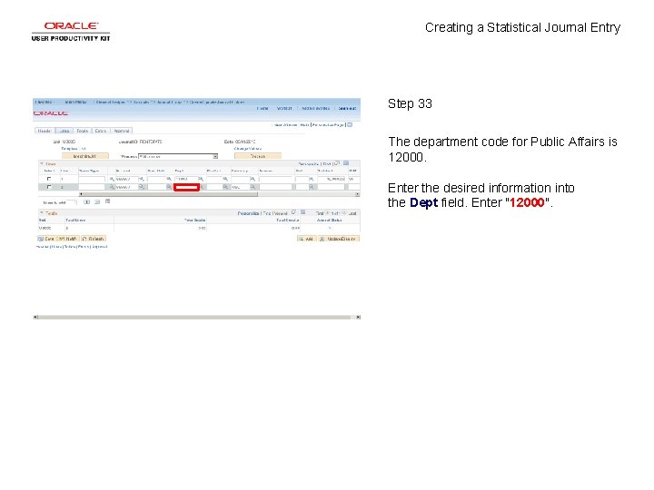 Creating a Statistical Journal Entry Step 33 The department code for Public Affairs is