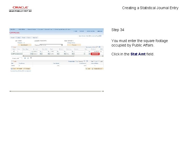 Creating a Statistical Journal Entry Step 34 You must enter the square footage occupied