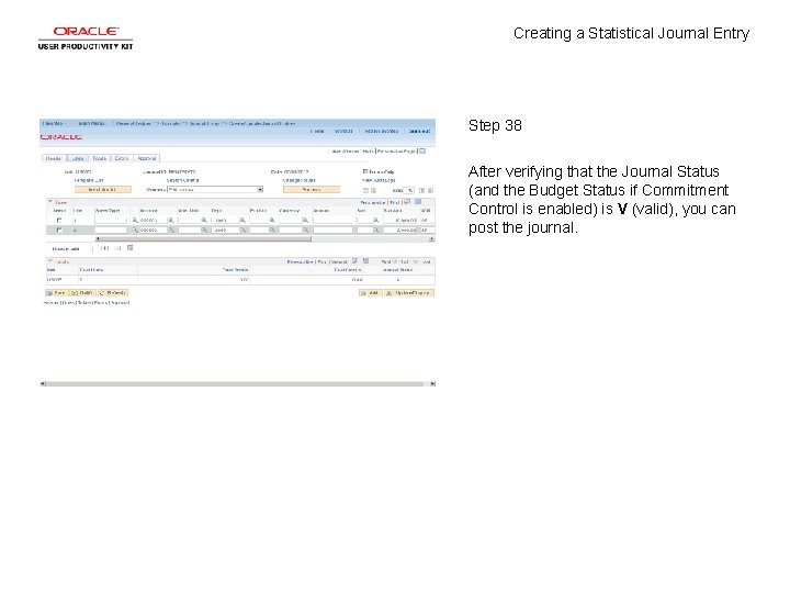 Creating a Statistical Journal Entry Step 38 After verifying that the Journal Status (and