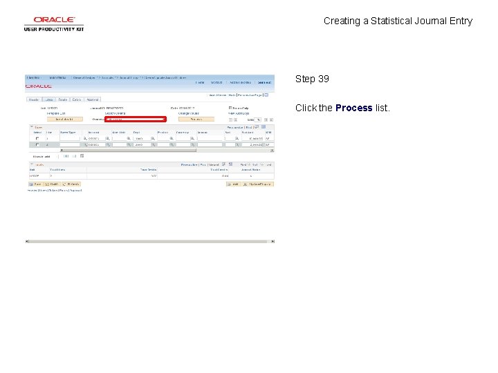 Creating a Statistical Journal Entry Step 39 Click the Process list. 