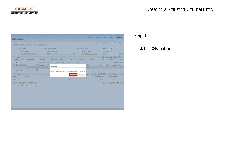 Creating a Statistical Journal Entry Step 42 Click the OK button. 