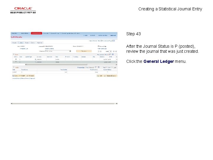 Creating a Statistical Journal Entry Step 43 After the Journal Status is P (posted),