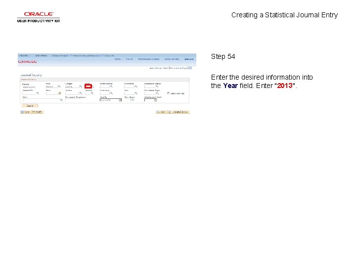 Creating a Statistical Journal Entry Step 54 Enter the desired information into the Year