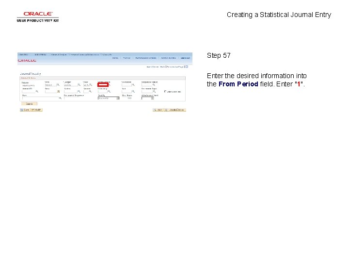 Creating a Statistical Journal Entry Step 57 Enter the desired information into the From