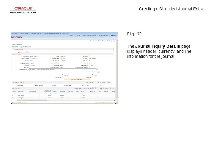 Creating a Statistical Journal Entry Step 62 The Journal Inquiry Details page displays header,