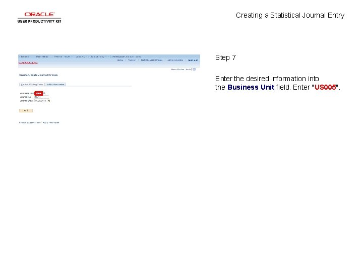 Creating a Statistical Journal Entry Step 7 Enter the desired information into the Business