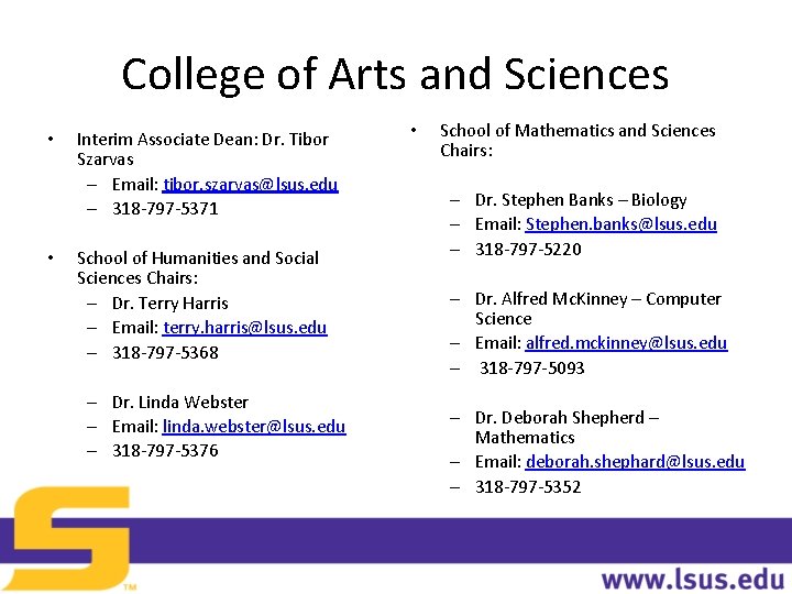 College of Arts and Sciences • • Interim Associate Dean: Dr. Tibor Szarvas – College of Arts and Sciences • • Interim Associate Dean: Dr. Tibor Szarvas –