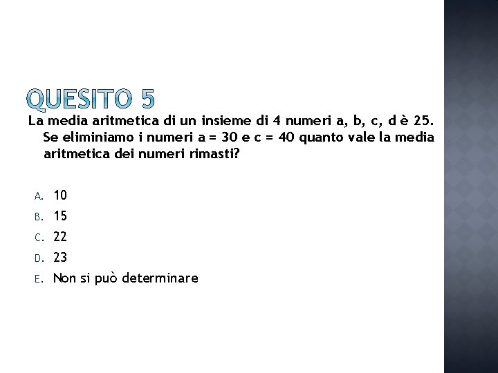 La media aritmetica di un insieme di 4 numeri a, b, c, d è