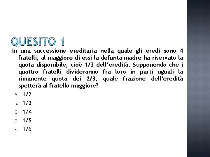 In una successione ereditaria nella quale gli eredi sono 4 fratelli, al maggiore di